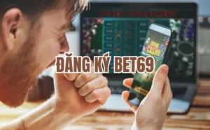 Hướng dẫn đăng ký bet69