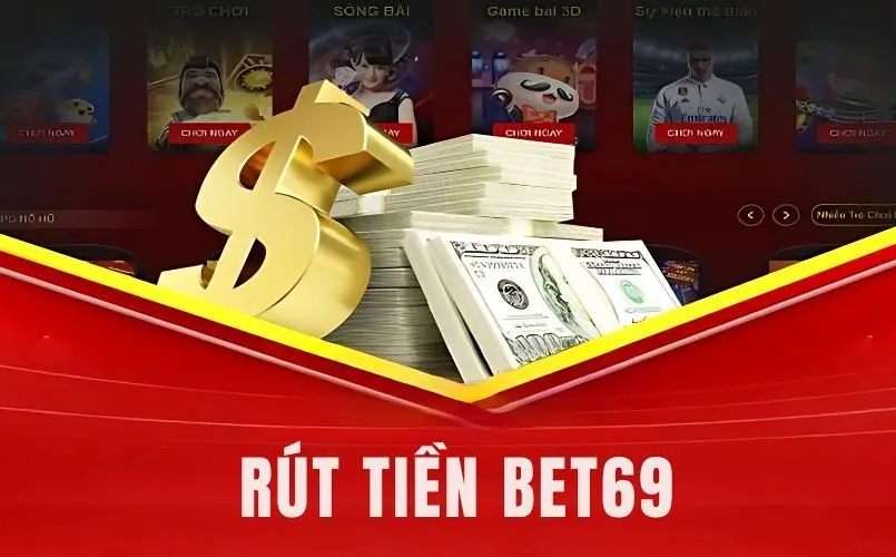 Hướng dẫn rút tiền bet69 an toàn
